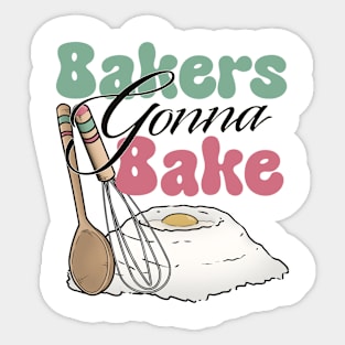 Bakers Gonna Bake Sticker